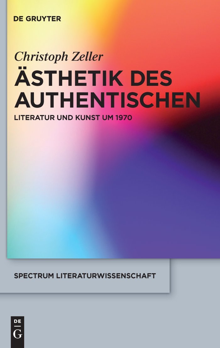 Ästhetik des Authentischen: Literatur und Kunst um 1970 book