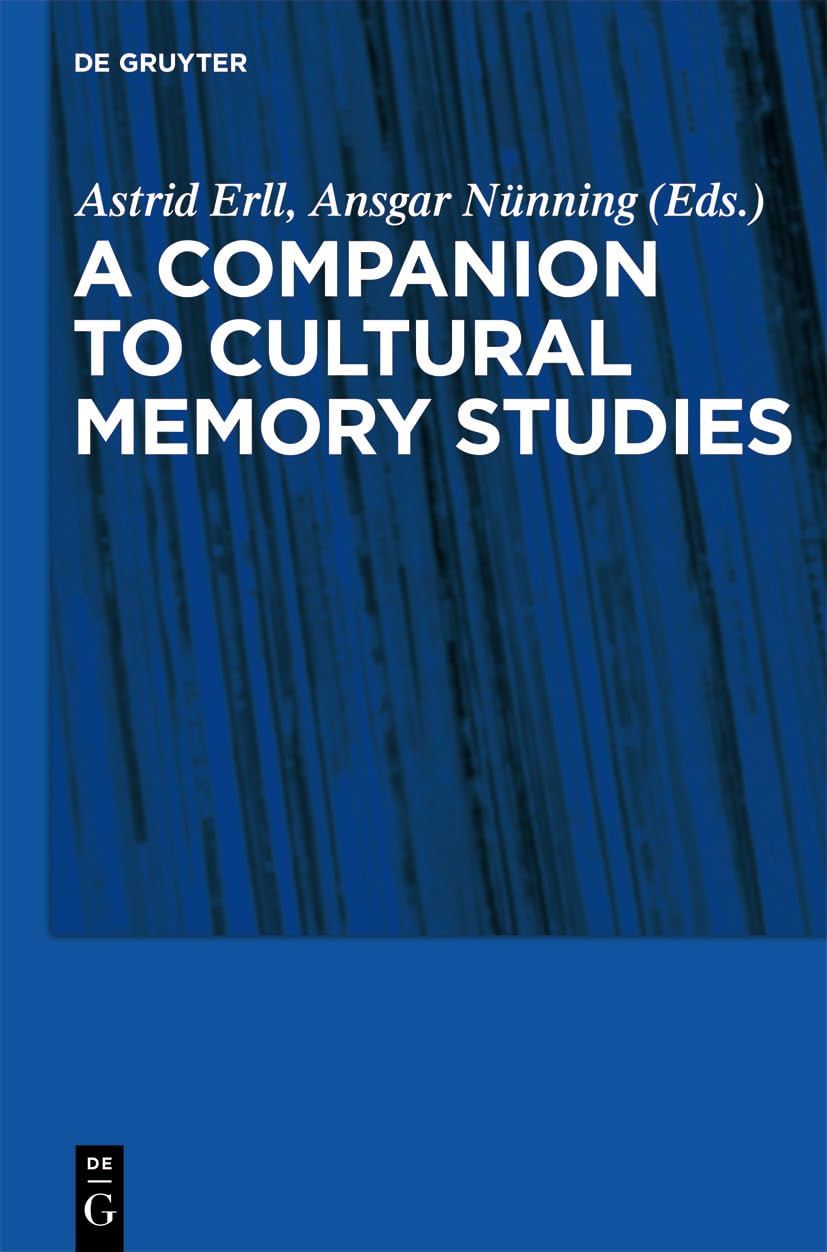 A Companion to Cultural Memory Studies Books