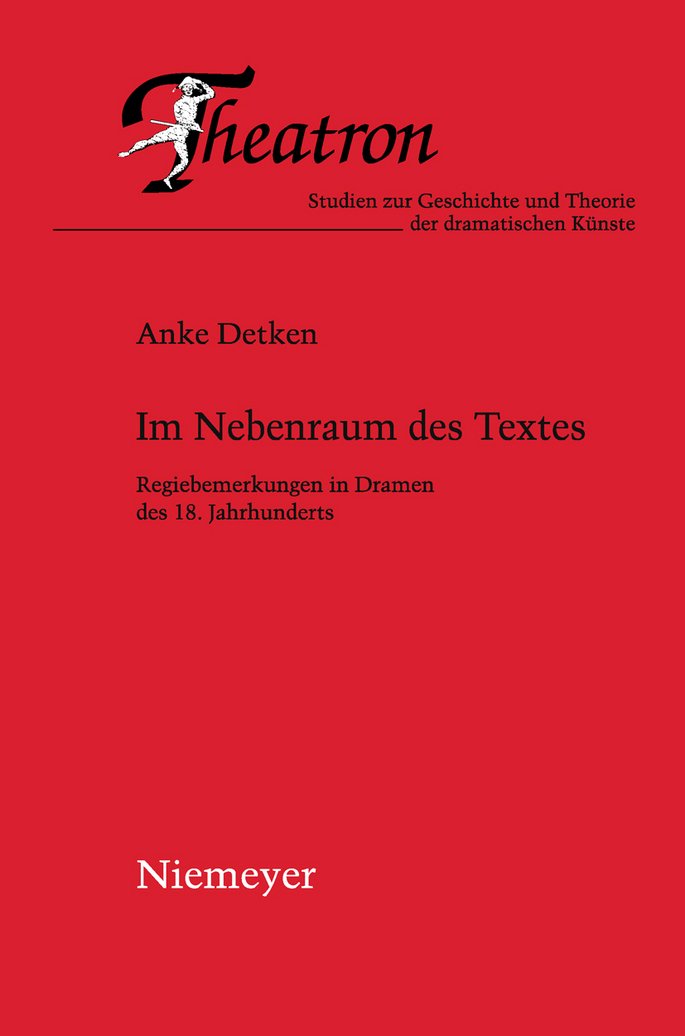 Im Nebenraum des Textes: Regiebemerkungen in Dramen des 18. Jahrhunderts (Theatron, 54, Band 54) Contemporary literature