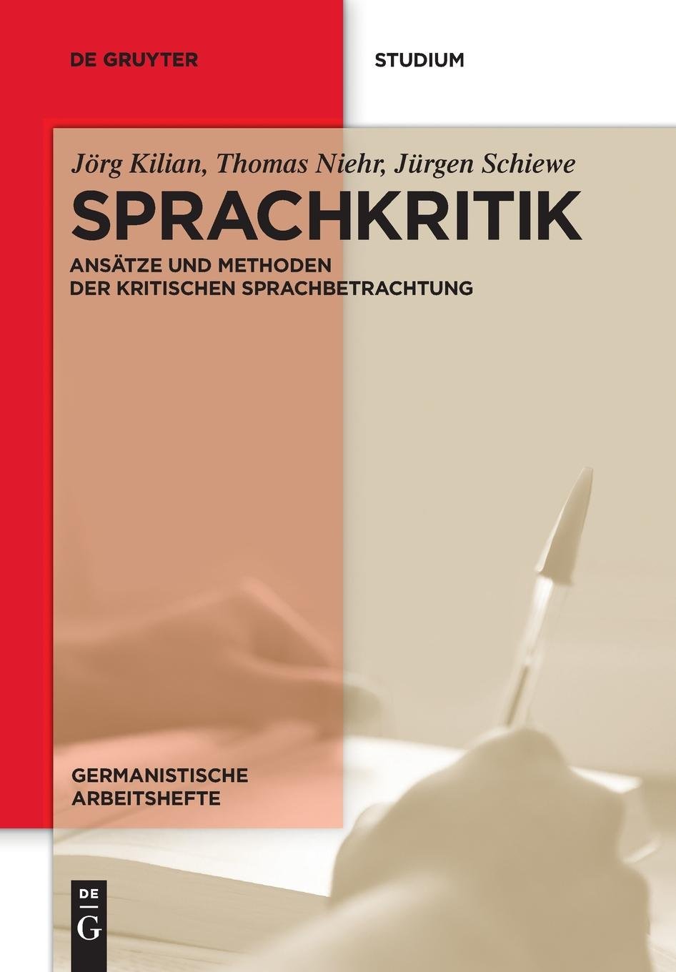 Sprachkritik: Ansätze und Methoden der kritischen Sprachbetrachtung (Germanistische Arbeitshefte, 43, Band 43) Social Sciences