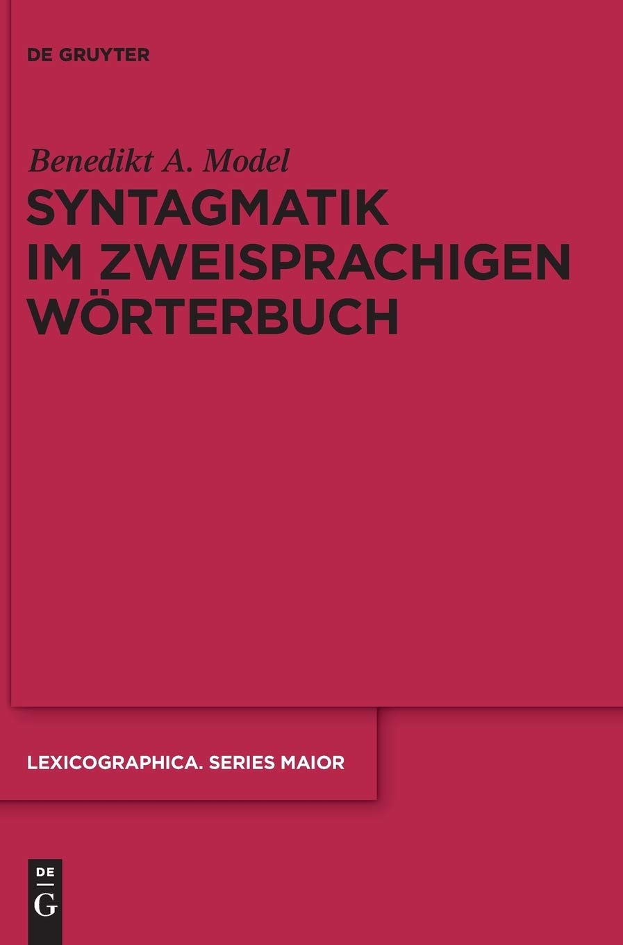 Syntagmatik im zweisprachigen Wörterbuch: Diss. (Lexicographica. Series Maior, 137, Band 137) Social Sciences