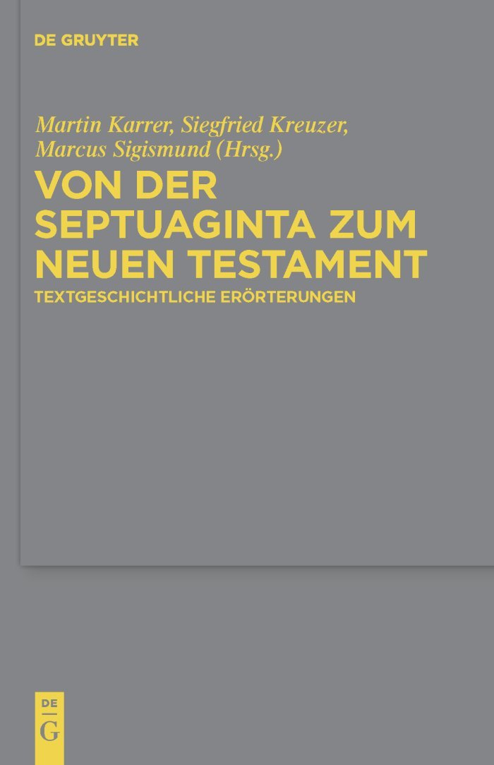 Von der Septuaginta zum Neuen Testament: Textgeschichtliche Erörterungen (Arbeiten zur neutestamentlichen Textforschung, 43, Band 43) Natural Sciences