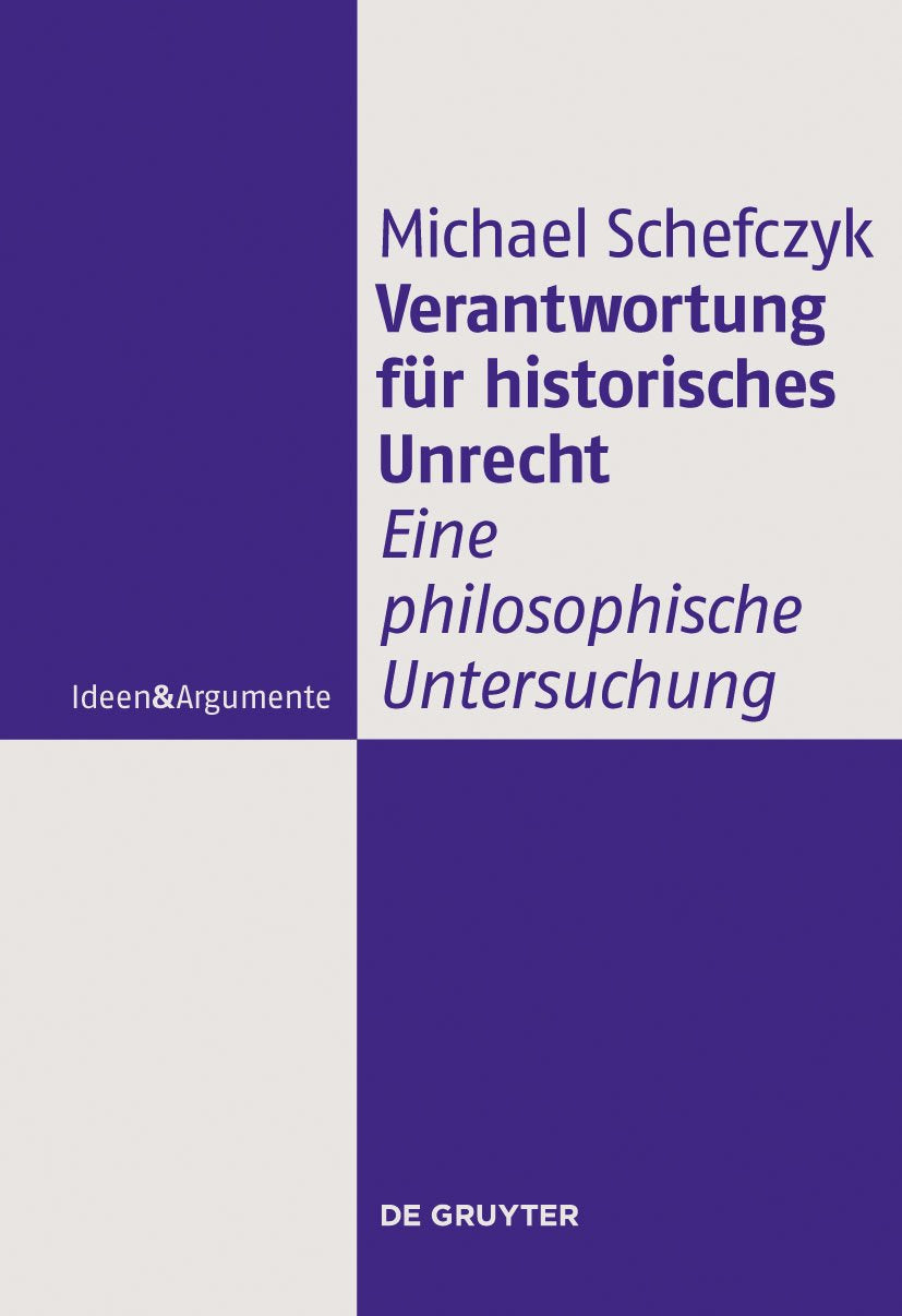 Verantwortung für historisches Unrecht: Eine philosophische Untersuchung (Ideen & Argumente) Law