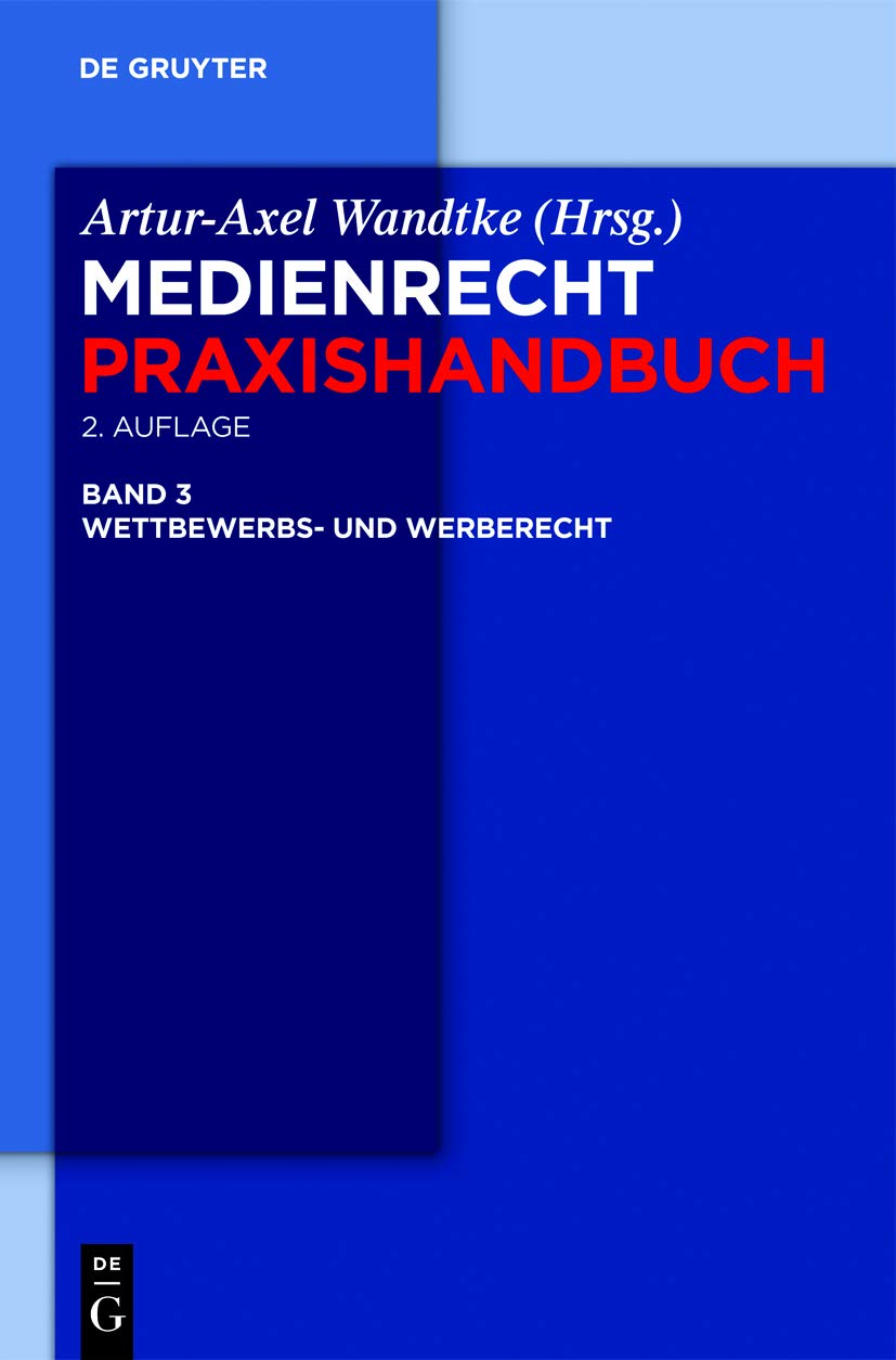 Wettbewerbs- und Werberecht (Medienrecht, Band 3) Law
