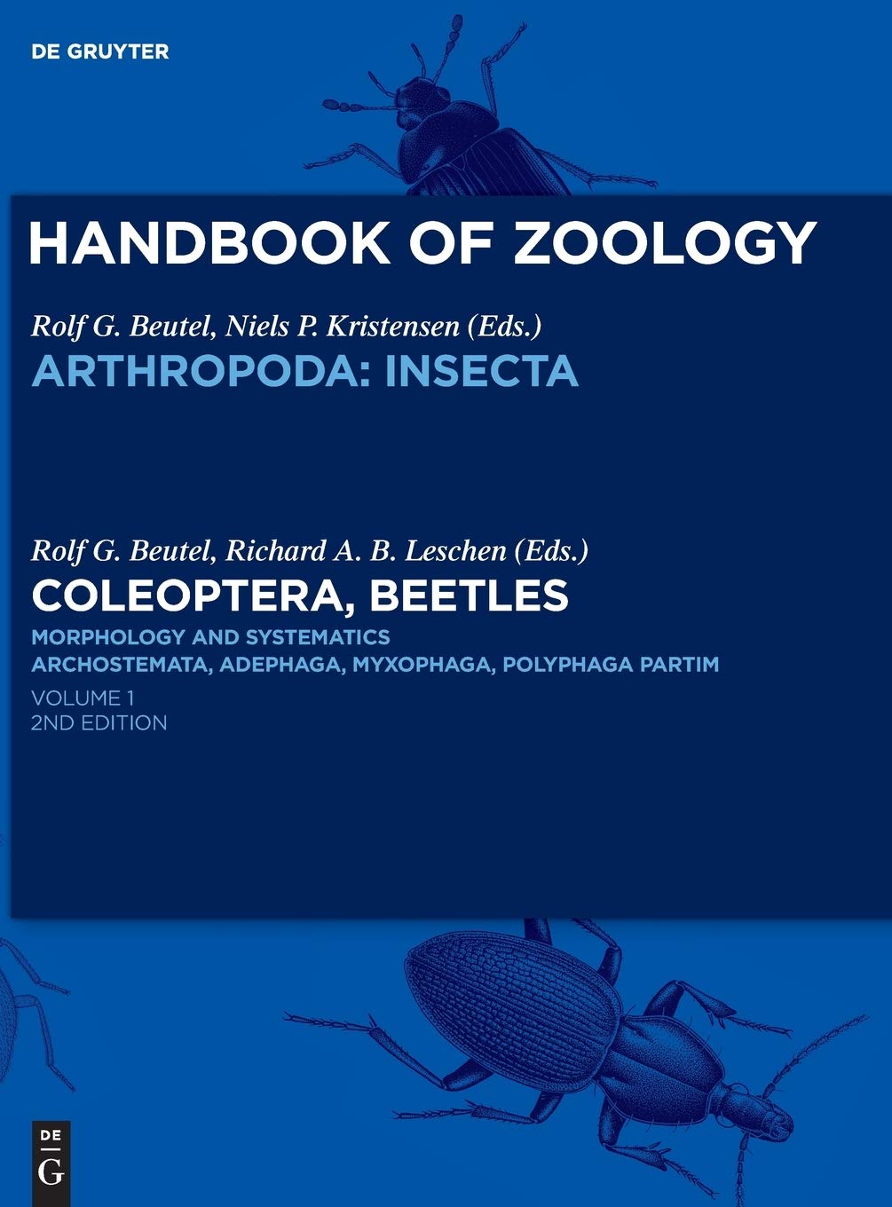 Coleoptera, Beetles. Morphology and Systematics: Archostemata, Adephaga, Myxophaga, Polyphaga partim (Handbook of Zoology) Natural Sciences