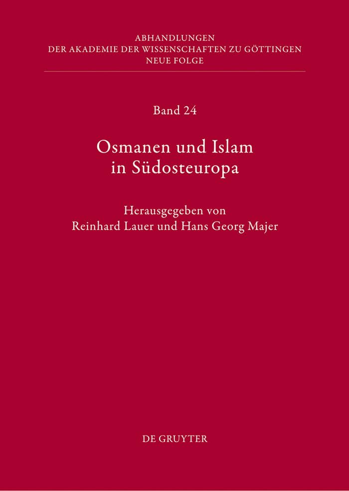 Osmanen und Islam in Südosteuropa (Abhandlungen der Akademie der Wissenschaften zu Göttingen. Neue Folge, 24) Books