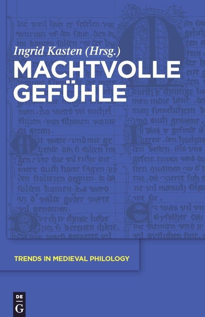 Machtvolle Gefühle (Trends in Medieval Philology, 24, Band 24) Contemporary literature