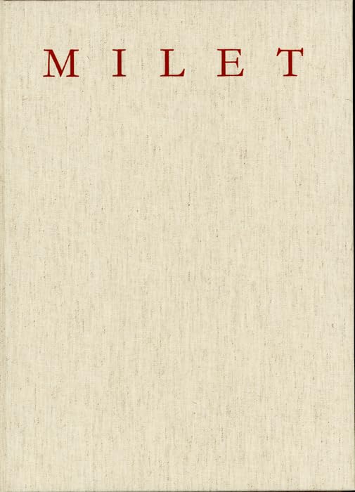 Marmorskulpturen der römischen Kaiserzeit aus Milet: Aufstellungskontext und programmatische Aussage (Milet. Funde aus Milet, Band 2) Social Sciences