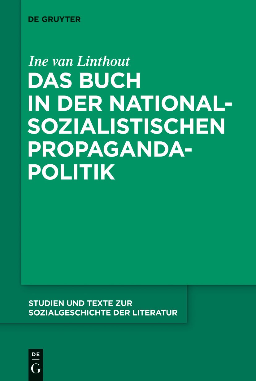 Das Buch in der nationalsozialistischen Propagandapolitik: Dissertationsschrift (Studien und Texte zur Sozialgeschichte der Literatur, 131, Band 131) Social Sciences