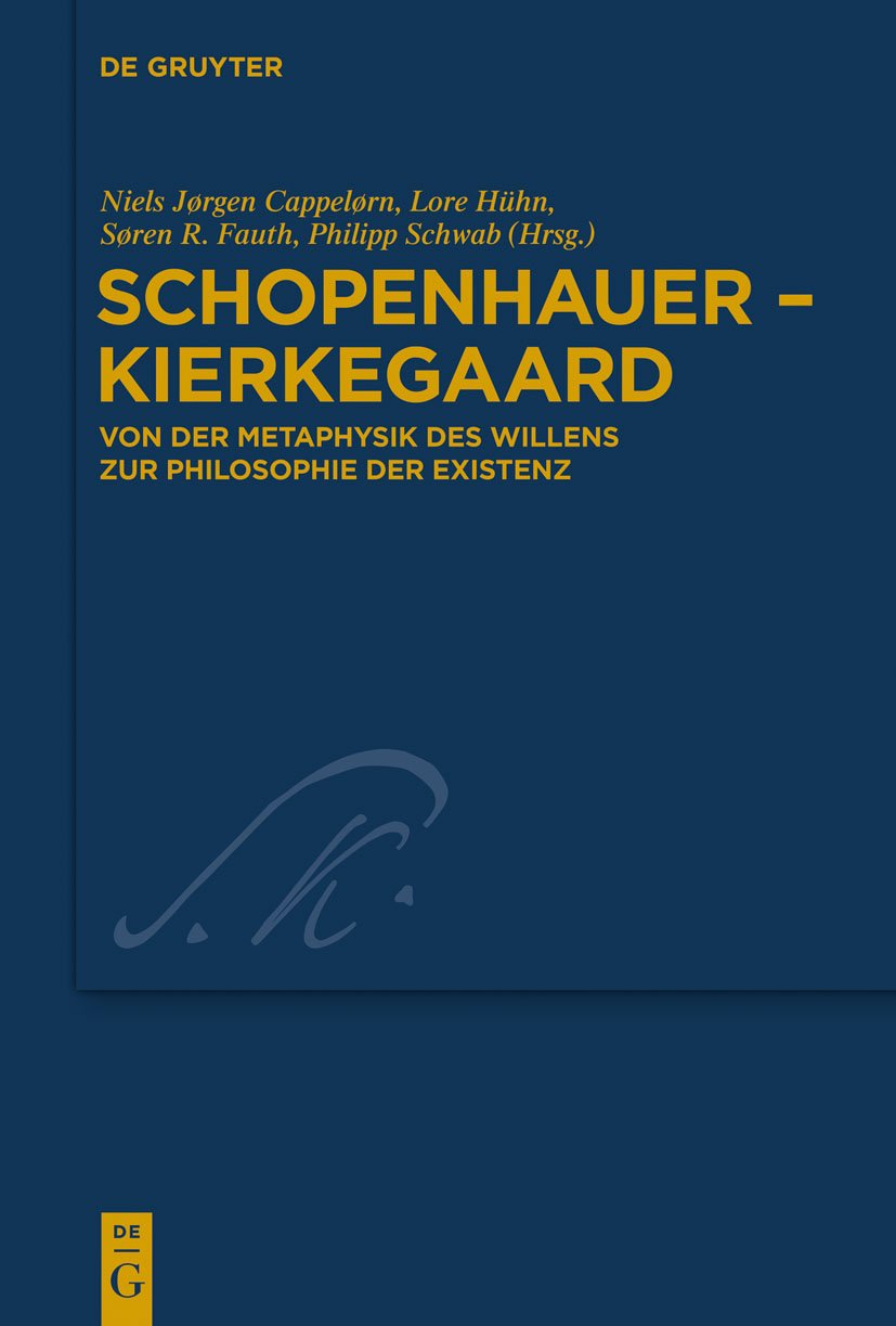 Schopenhauer - Kierkegaard: Von Der Metaphysik Des Willens Zur Philosophie Der Existenz book