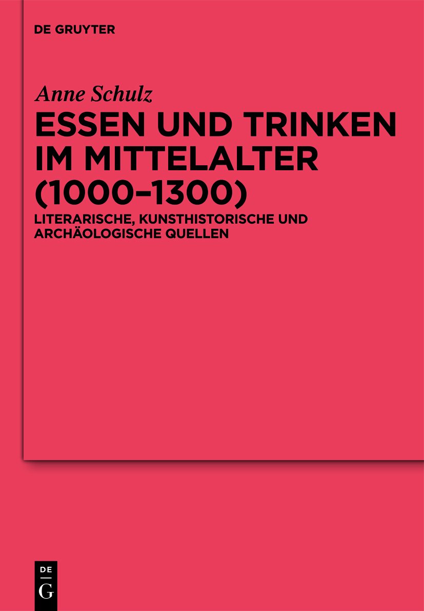 Essen und Trinken im Mittelalter (1000-1300): Literarische, kunsthistorische und archäologische Quellen (Ergänzungsbände zum Reallexikon der Germanischen Altertumskunde, 74) Philosophy