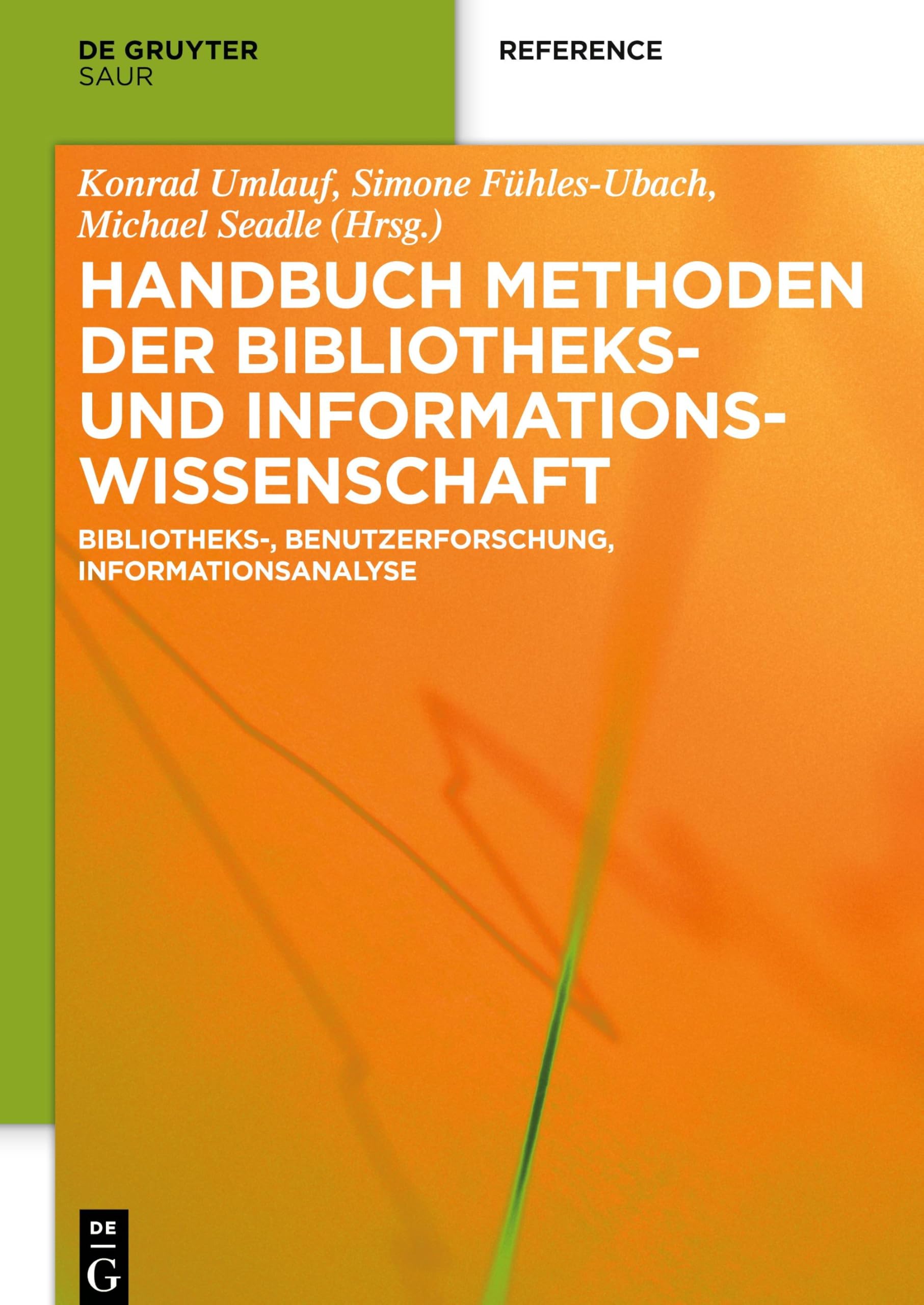 Handbuch Methoden der Bibliotheks- und Informationswissenschaft: Bibliotheks-, Benutzerforschung, Informationsanalyse Law