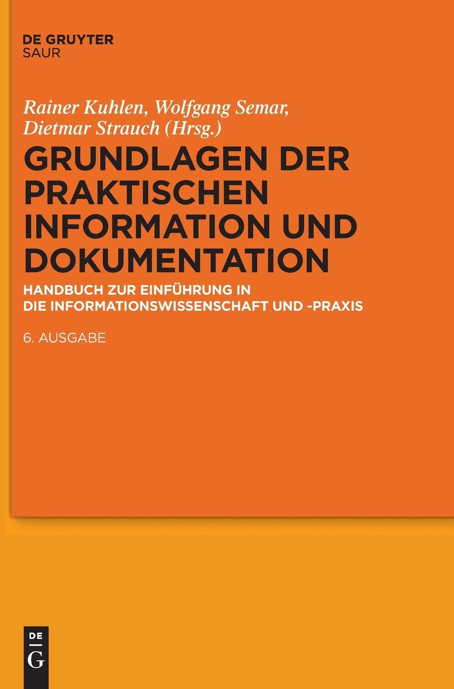 Grundlagen der praktischen Information und Dokumentation: Handbuch zur Einführung in die Informationswissenschaft und -praxis Law