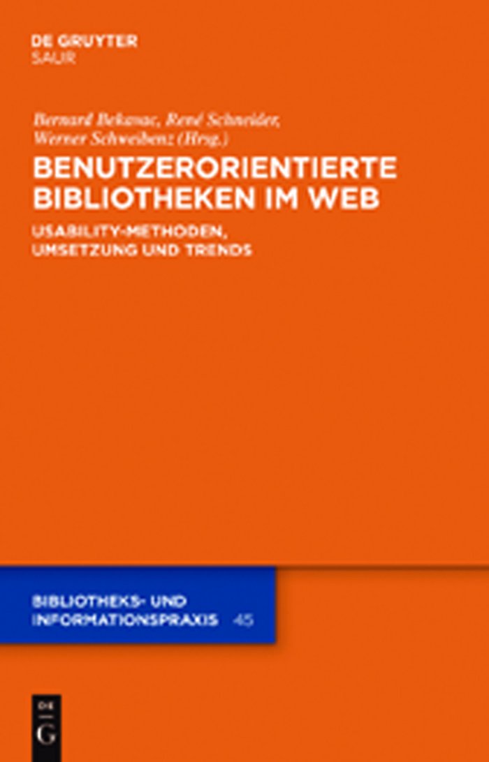 Benutzerorientierte Bibliotheken im Web: Usability-Methoden, Umsetzung und Trends (Bibliotheks- und Informationspraxis, 45, Band 45) Law