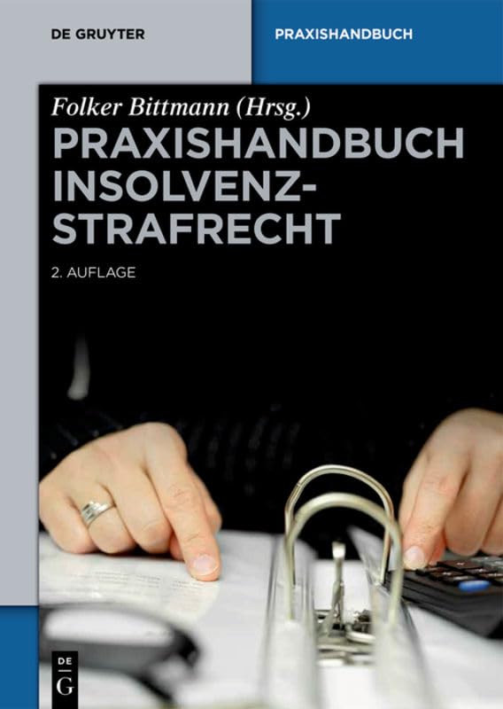 Praxishandbuch Insolvenzstrafrecht (De Gruyter Praxishandbuch) Law