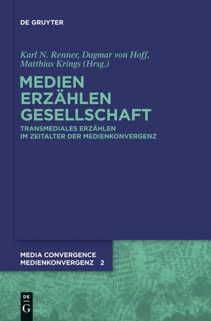 Medien. Erzählen. Gesellschaft.: Transmediales Erzählen im Zeitalter der Medienkonvergenz (Media Convergence / Medienkonvergenz, 2) Law