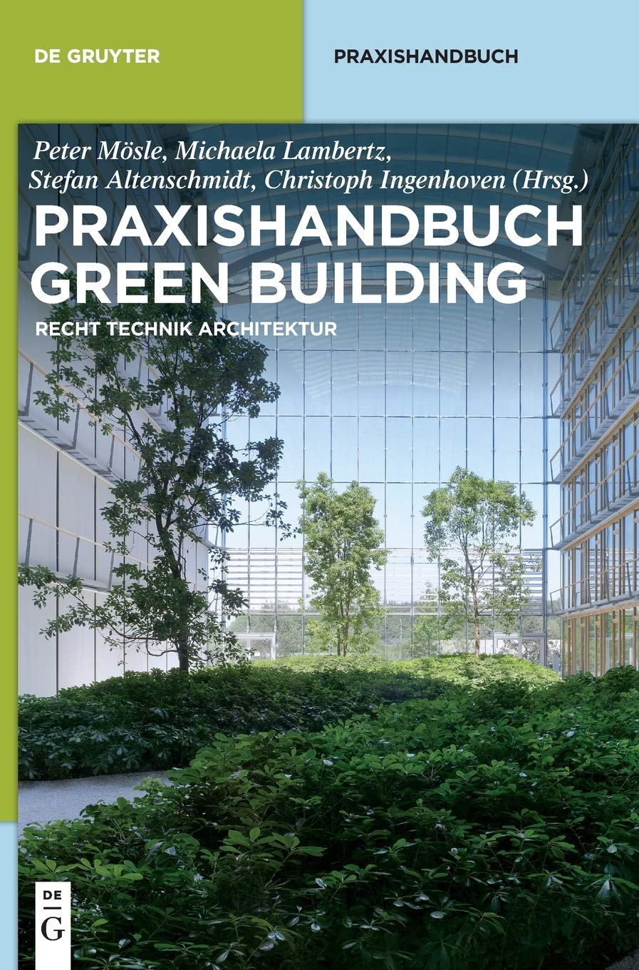 Praxishandbuch Green Building: Recht, Technik, Architektur (De Gruyter Praxishandbuch) Law