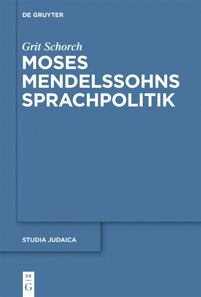 Moses Mendelssohns Sprachpolitik (Studia Judaica, 67, Band 67) Philosophy