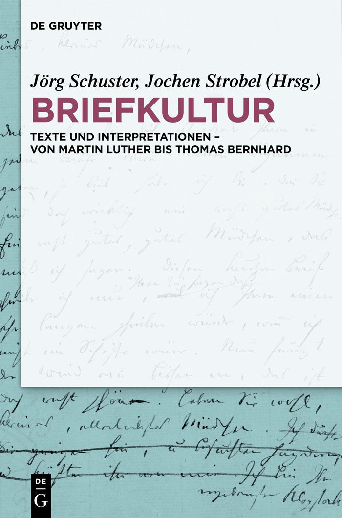 Briefkultur: Texte und Interpretationen – von Martin Luther bis Thomas Bernhard Contemporary literature