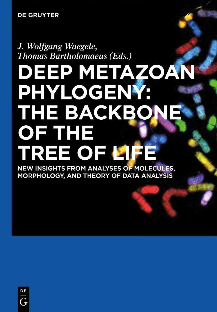 Deep Metazoan Phylogeny: The Backbone of the Tree of Life: New insights from analyses of molecules, morphology, and theory of data analysis Natural Sciences