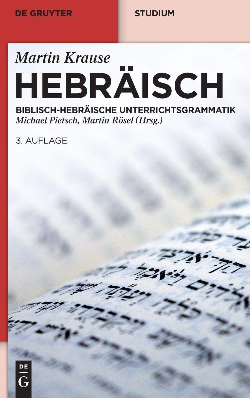 Hebräisch: Biblisch-Hebräische Unterrichtsgrammatik (De Gruyter Studium) Social Sciences
