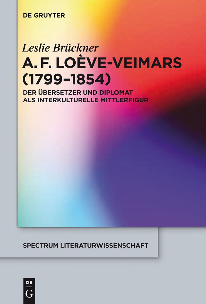 Adolphe François Loève-Veimars (1799-1854): Der Übersetzer und Diplomat als interkulturelle Mittlerfigur (spectrum Literaturwissenschaft / spectrum Literature, 34, Band 34) Contemporary literature Books