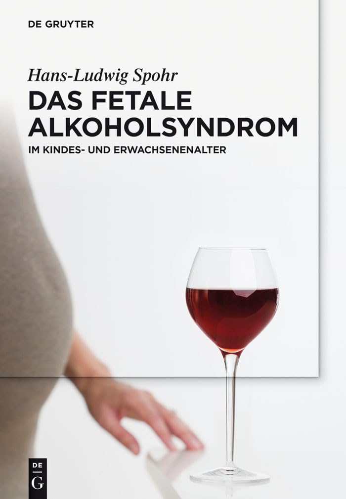 Das Fetale Alkoholsyndrom: Im Kindes- und Erwachsenenalter Medicine
