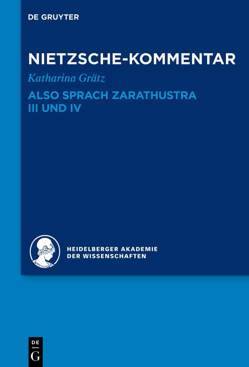 Kommentar zu Nietzsches "Also sprach Zarathustra" III und IV (Historischer und kritischer Kommentar zu Friedrich Nietzsches Werken) Philosophy