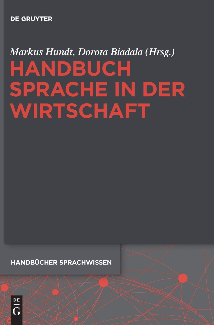 Handbuch Sprache in der Wirtschaft (Handbücher Sprachwissen (HSW), 13, Band 13) Social Sciences