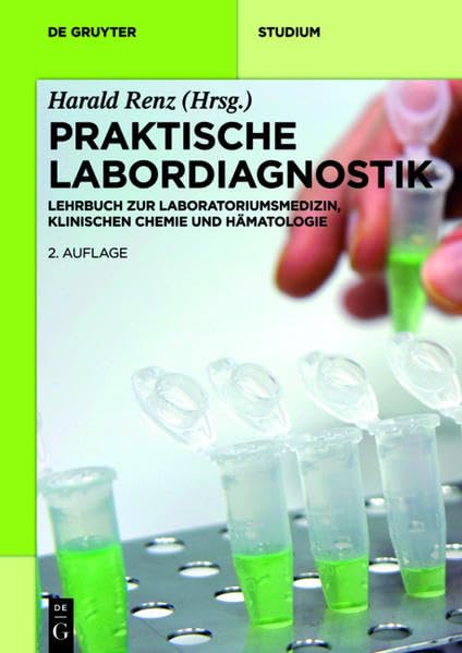 Praktische Labordiagnostik: Lehrbuch zur Laboratoriumsmedizin, klinischen Chemie und Hämatologie (De Gruyter Studium) Medicine