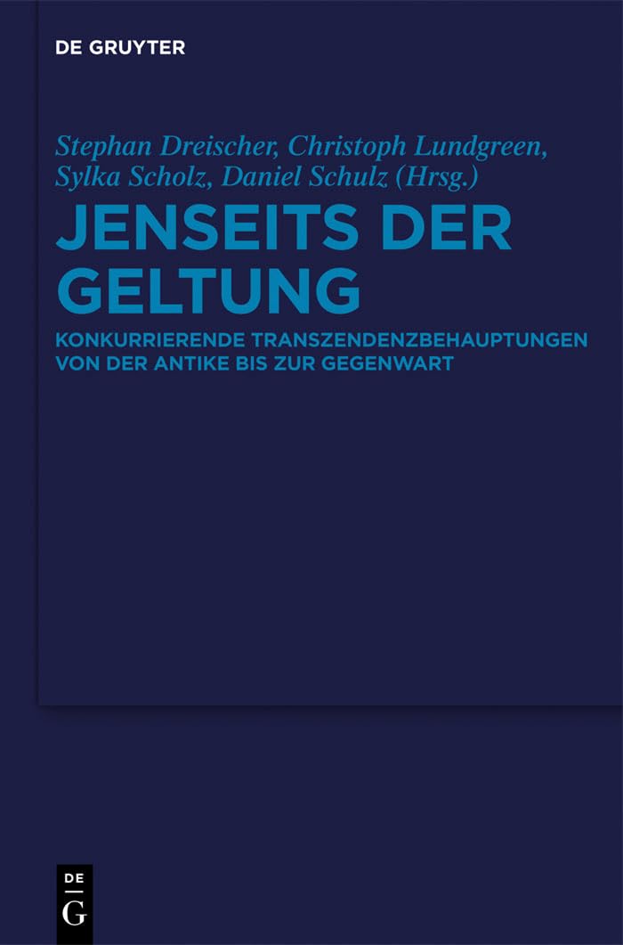 Jenseits der Geltung: Konkurrierende Transzendenzbehauptungen von der Antike bis zur Gegenwart Photography
