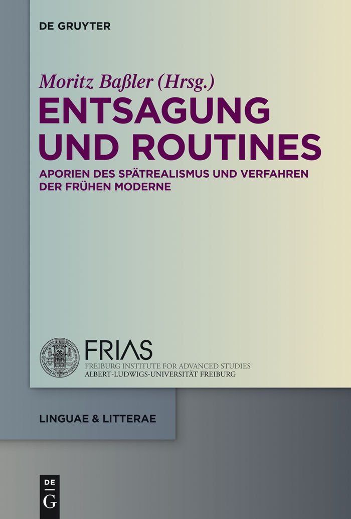Entsagung und Routines: Aporien des Spätrealismus und Verfahren der frühen Moderne (linguae & litterae, 23) Contemporary literature Books