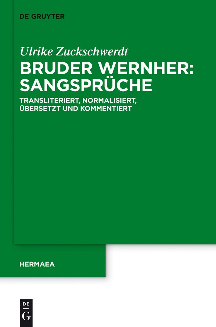 Bruder Wernher: Sangsprüche: Transliteriert, normalisiert, übersetzt und kommentiert (Hermaea. Neue Folge, 134) Contemporary literature