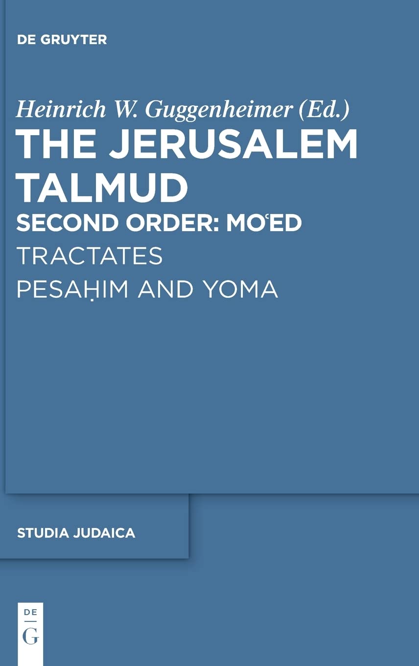 The Jerusalem Talmud: Second Order: Tractates Pesahim and Yoma book