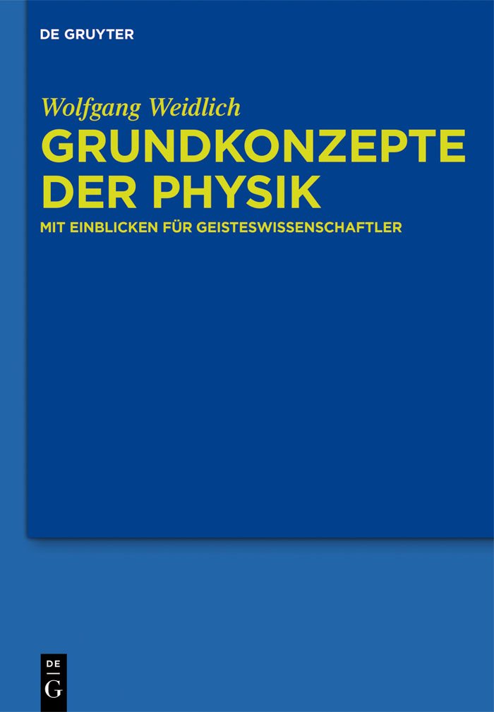Grundkonzepte der Physik: Mit Einblicken für Geisteswissenschaftler Philosophy