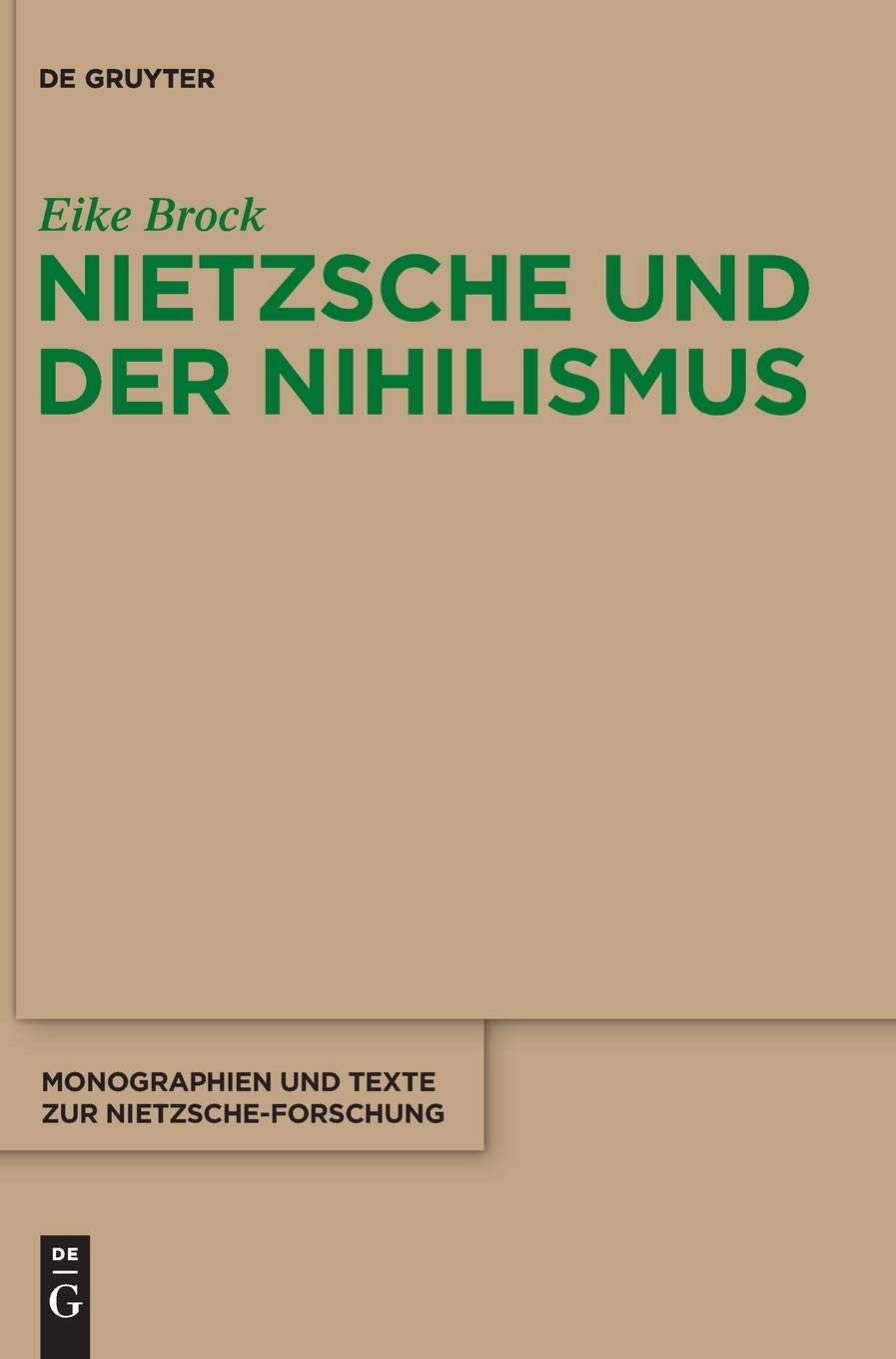 Nietzsche und der Nihilismus (Monographien und Texte zur Nietzsche-Forschung, 68, Band 68) Philosophy