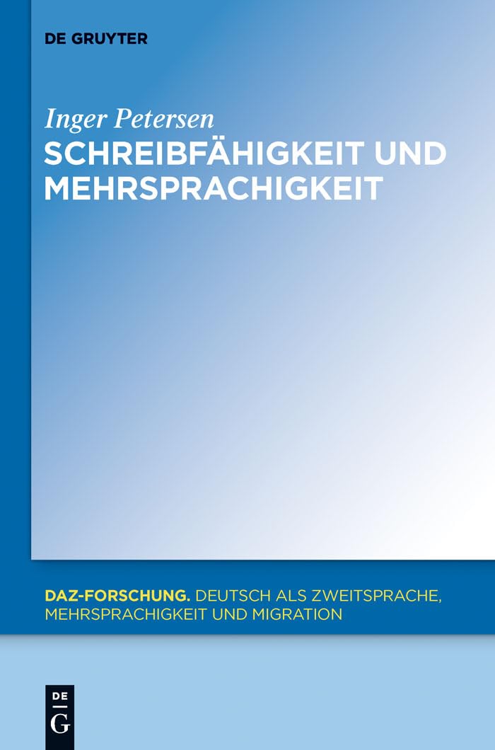 Schreibfähigkeit und Mehrsprachigkeit (DaZ-Forschung , 5, Band 5) Social Sciences