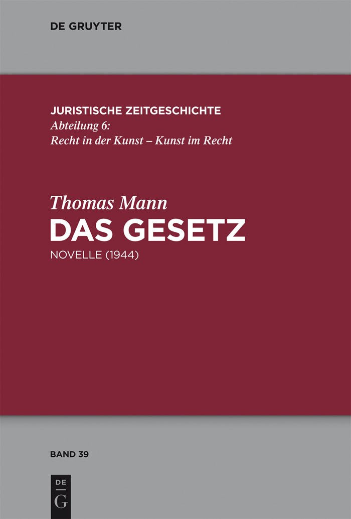 Das Gesetz: Novelle (1944) (Juristische Zeitgeschichte / Abteilung 6, 39, Band 39) Law