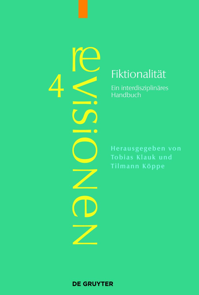Fiktionalität: Ein interdisziplinäres Handbuch (Revisionen, 4) Media & Communication