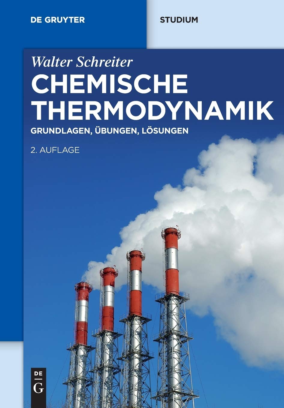 Chemische Thermodynamik: Grundlagen, Übungen, Lösungen (De Gruyter Studium) Natural Sciences