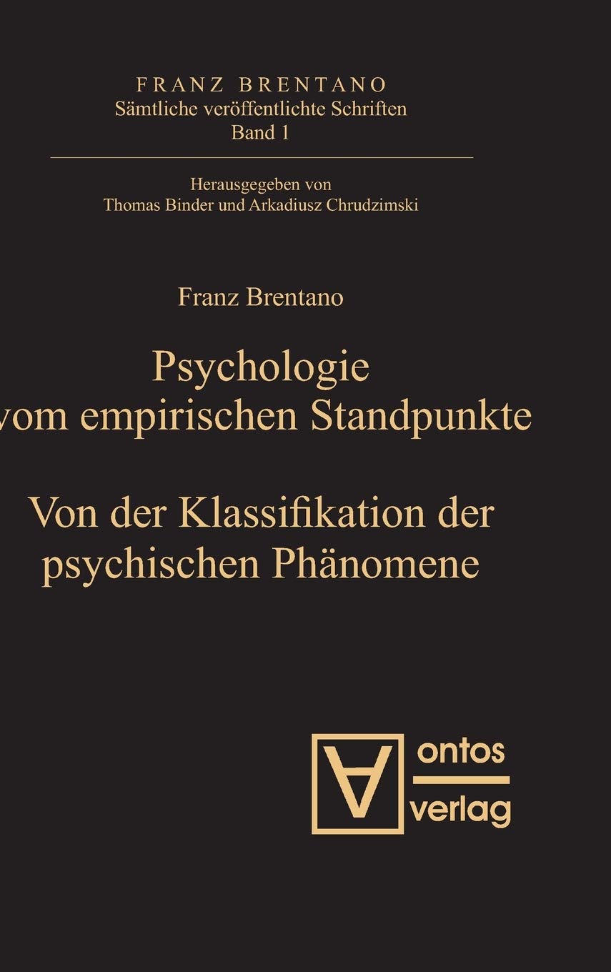 Psychologie vom empirischen Standpunkt. Von der Klassifikation psychischer Phänomene: Von Der Klassifikation Psychischer Phänomene (Sämtliche veröffentlichte Schriften) Philosophy