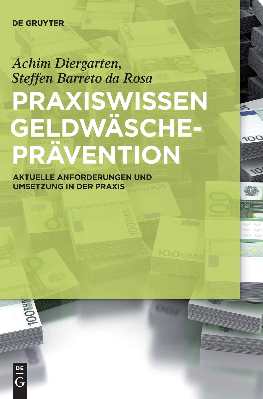 Praxiswissen Geldwäscheprävention: Aktuelle Anforderungen und Umsetzung in der Praxis Law