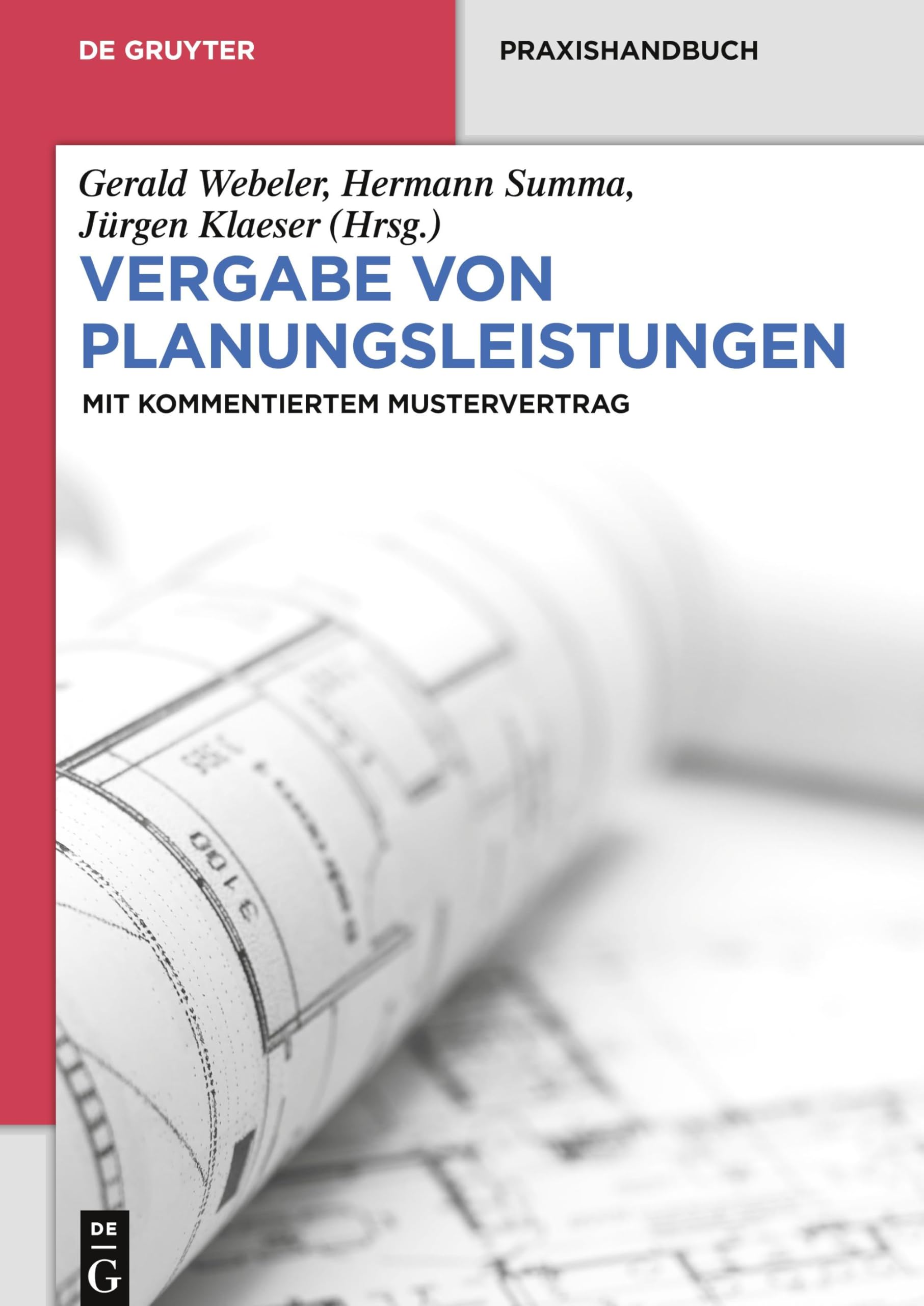 Vergabe von Planungsleistungen: Mit kommentiertem Mustervertrag (De Gruyter Praxishandbuch) Law