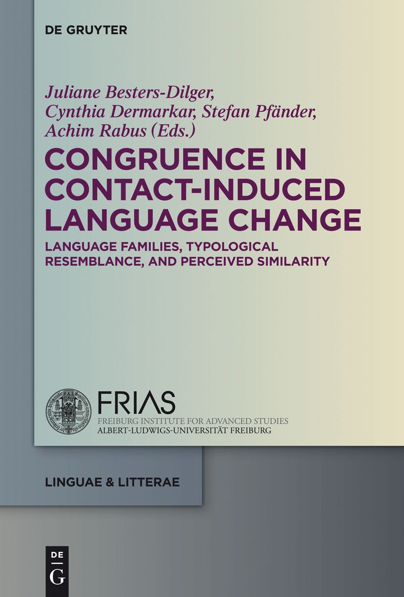 Congruence in Contact-Induced Language Change: Language Families, Typological Resemblance, and Perceived Similarity (linguae & litterae, 27) Social Sciences