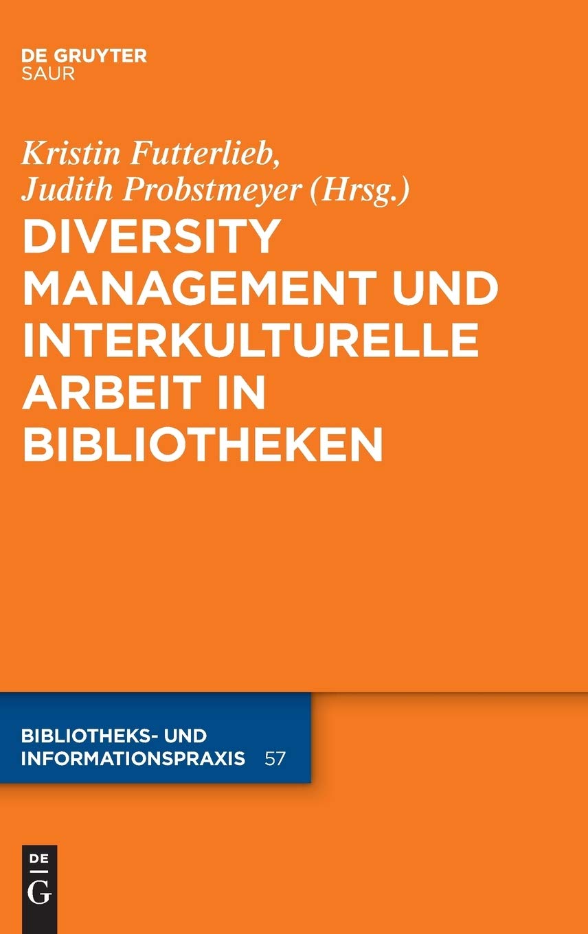 Diversity Management und interkulturelle Arbeit in Bibliotheken (Bibliotheks- und Informationspraxis, 57, Band 57) Law