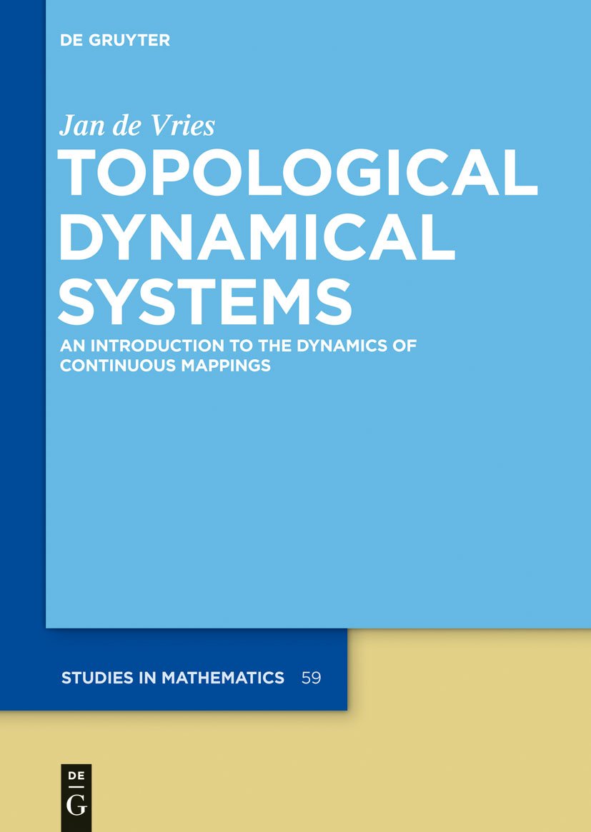 Topological Dynamical Systems: An Introduction to the Dynamics of Continuous Mappings (De Gruyter Studies in Mathematics, 59) Mathematics