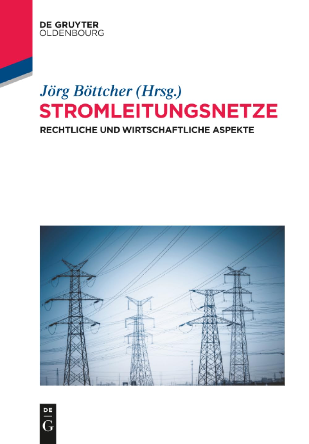 Stromleitungsnetze: Rechtliche und wirtschaftliche Aspekte Law