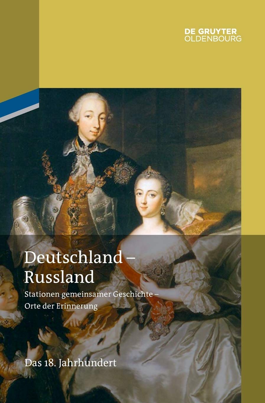 Deutschland - Russland: Band 1. Das 18. Jahrhundert Film, Art & Culture