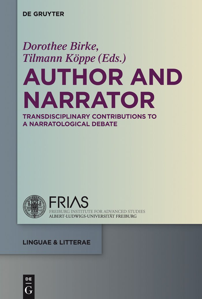 Author and Narrator: Transdisciplinary Contributions to a Narratological Debate (linguae & litterae, 48, Band 48) Contemporary literature