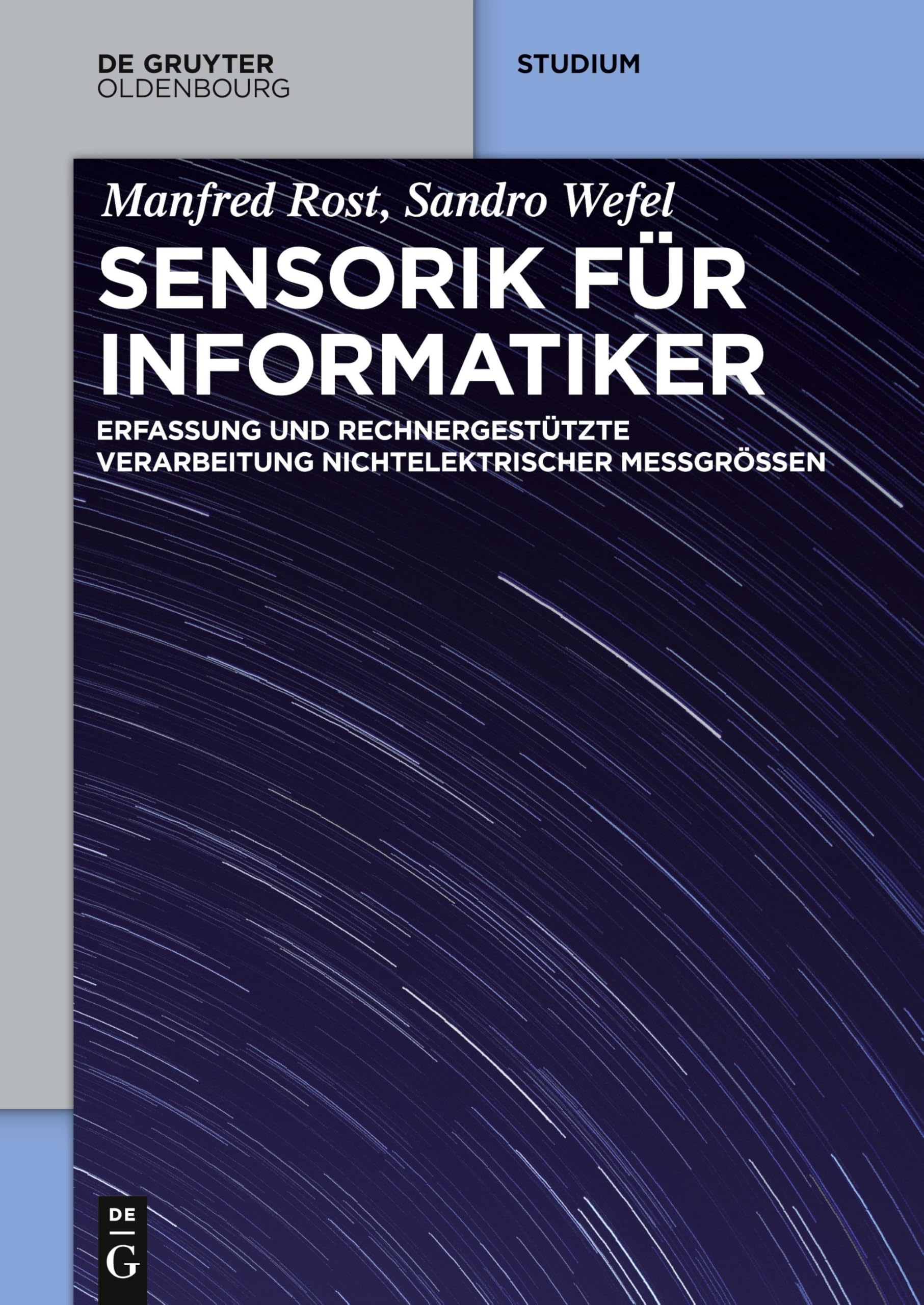 Sensorik für Informatiker: Erfassung und rechnergestützte Verarbeitung nichtelektrischer Messgrößen (De Gruyter Studium) Computer Science